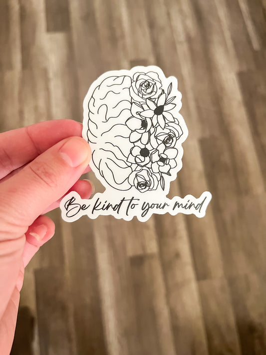 Be Kind to your Mind Sticker