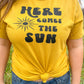 Here Comes the Sun T-Shirt