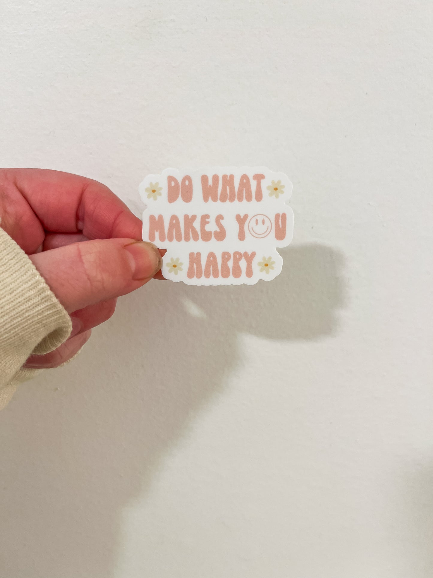 Do What Makes You Happy Sticker