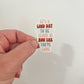 It's a Good Day to be Proud of How Far You've Come Sticker