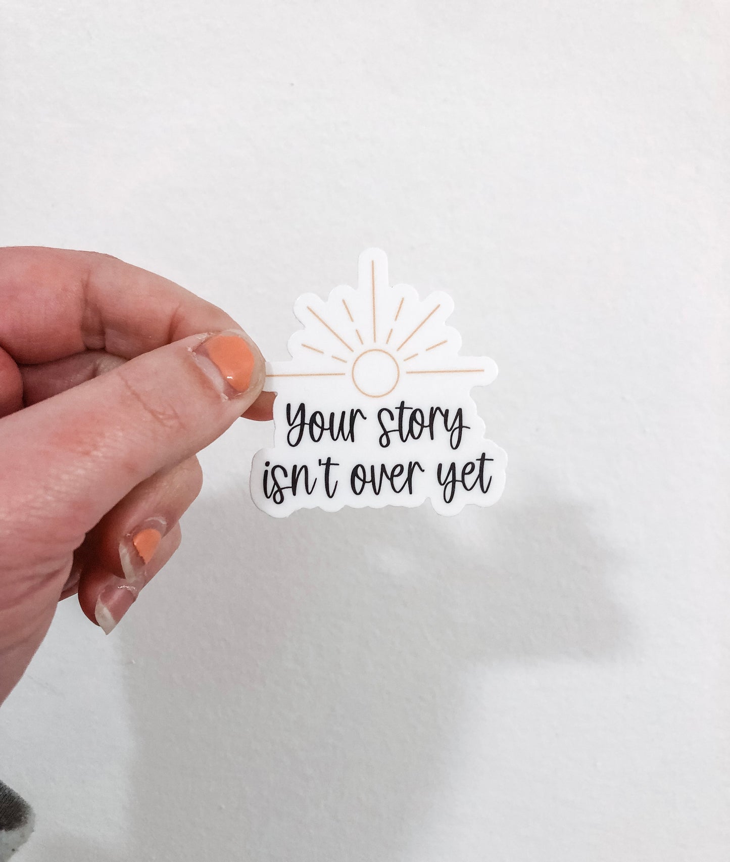 Your Story Isn't Over Yet Sticker