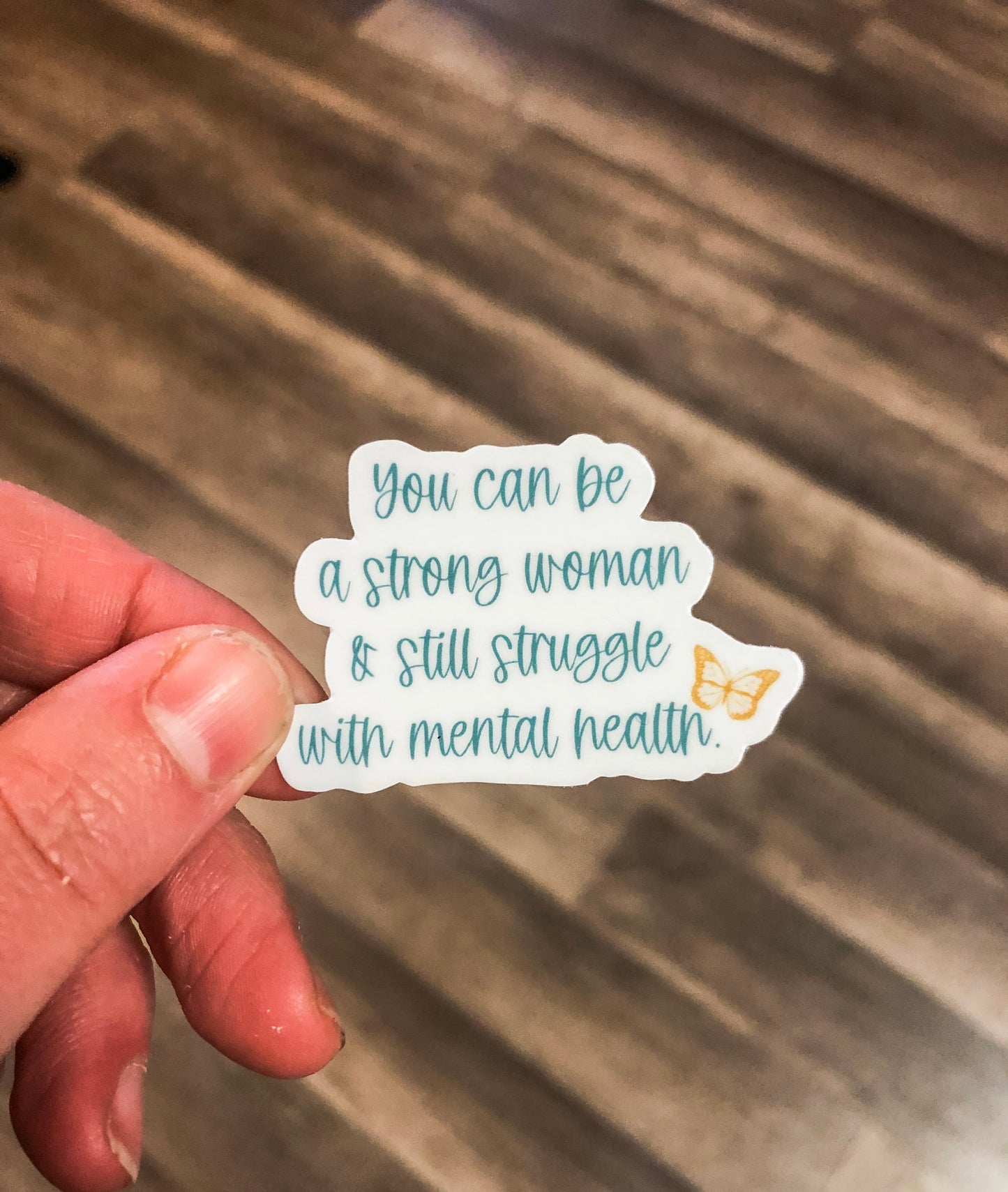 You can be a strong woman & still struggle with mental health sticker